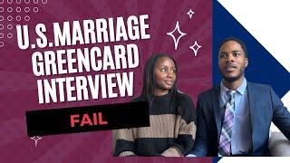 U.S. Marriage Greencard Interview FAIL