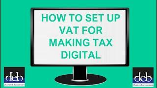 HOW TO SET UP VAT FOR MAKING TAX DIGITAL