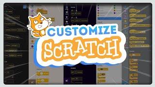The ULTIMATE Scratch Customization