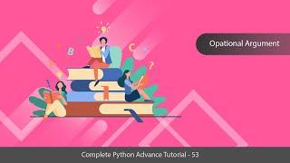 Function Optional Arguments - Python Advanced Tutorial Series - 53