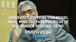 Entrevista especial con Miguel Mejìa, ministro para Polìticas de Integración Regional de RD