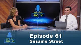 Now You Novi - Episode 61 - Sesame Street