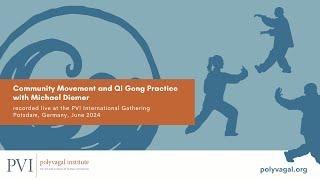 Polyvagal Institute Community Qi Gong Practice with Michael Diemer (in English and German)