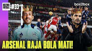 BOLA MATI ARSENAL BIKIN MANCHESTER UNITED MATI KUTU | Box2Box Football Show #33