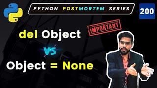 Memory Management in Python: Deleting vs Assigning None to Objects #200