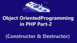 Constructors and Destructors in PHP in Hindi & Urdu by vikas | constructor & destructor in oops