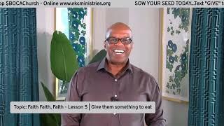 Faith Faith, Faith lesson 5 | Give them something to eat | Bishop Eric K. Clark