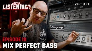 Mixing Bass to Sit PERFECTLY in the Mix | Are You Listening? Season 5, Ep 3