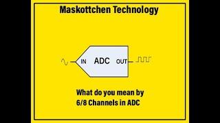 What are channels in ADC| ADC Channels