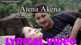 Ajena Akena | Galo Lyrical video | Ms. Marjum Pakam & Imar Jilen Arunachal Pradesh #lyrics