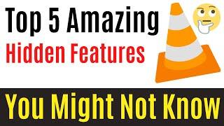Top 5 Amazing & Best Hidden Features of VLC Media Player [ You Might Not Know ]