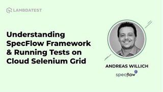 SpecFlow Framework and Running Tests on Cloud Selenium Grid | LambdaTest Webinar