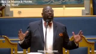 Rev. Dr. Marcus B. Hunter "At Thy Word"  Live Sermon