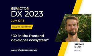 DX 2023 - Stefan Judis: DX in the frontend developer ecosystem