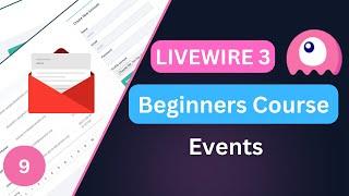 Events | Communicate between Components | Laravel Livewire 3 for Beginners EP9