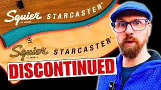 TWO Squier Starcaster Lines DISCONTINUED!