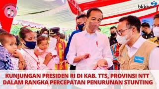 KUNJUNGAN PRESIDEN RI DI KAB. TTS, PROVINSI NTT DALAM RANGKA PERCEPATAN PENURUNAN STUNTING