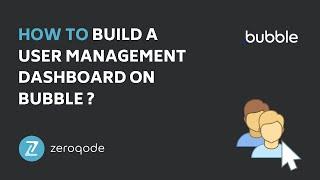 How to build a user management dashboard without code using Bubble