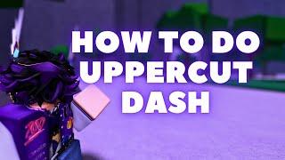 How To Do UPPERCUT Dash In The Strongest Battlegrounds | #thestrongestbattlegrounds