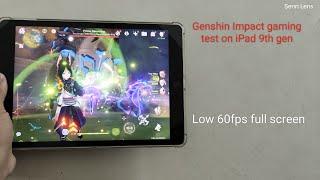 Genshin Impact gaming test on iPad 9th gen (low 60fps full screen)