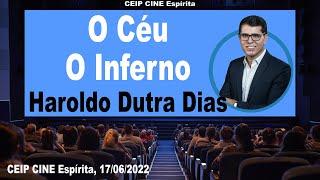 O Céu e o Inferno com Haroldo Dutra Dias | CEIP CINE Espírita 17/06/2022