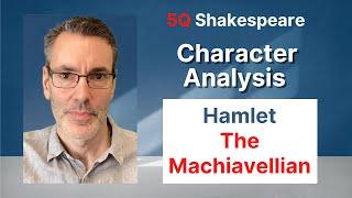 Hamlet Character Analysis - The Machiavellian Dark Triad Type