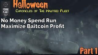 Fishing Planet,Chronicles Of The Haunted Fleet, No Money Spend Run, Maximize Baitcoin Profit Part 1