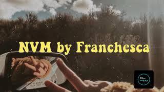 NVM - FRANCHESCA | NEVERMIND | YOUR MUSIC PLAYMATES