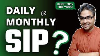 Daily SIP or Monthly SIP, Which is Better ? [ Must Watch ]