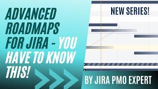 ADVANCED ROADMAPS for Jira - all you need to know