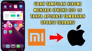 Cara Mengubah Tampilan Xiaomi Menjadi Iphone IOS 15 Tanpa Aplikasi Tambahan