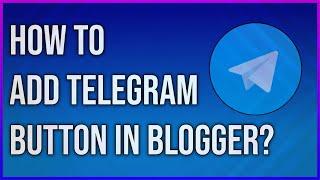 How To Add Telegram Button In Blogger? | Blogger Me Telegram Button Kaise Add Kre?