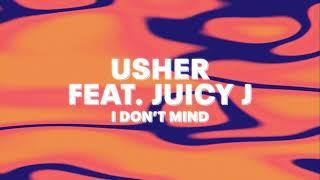 Usher feat. Juicy J - I Don't Mind (Official Audio)