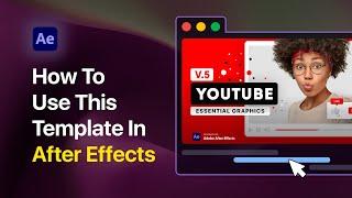 How To Use Youtube Essential Library Pack V5 | Template for After Effects