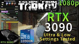Escape from Tarkov | RTX 3090 | i9 10900K 5.2GHz | Ultra & Low Settings | 1080p