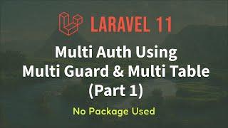 Laravel 11 - Multi Authentication with Multi Guard & Multi Table (No Package) - Part 1