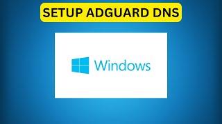 How to setup AdGuard DNS on Windows 10