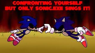 Confronting Yourself But Only Sonic.EXE Sings It - (FNF Covers)