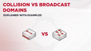 Collision vs Broadcast Domains