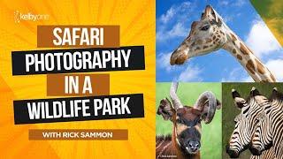 Safari Photography in a Wildlife Park with Rick Sammon