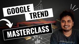 Google Trends Masterclass - How to Use Google Trends Properly in Hindi 2024