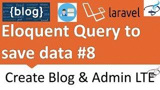 Laravel - Create Blog and Admin Panel | Eloquent Query to Save Data #8