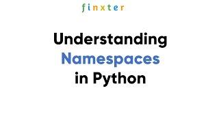 Understanding Namespaces in Python
