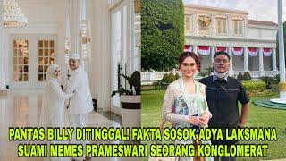 PANTAS BILLY DITINGGALFAKTA SOSOK ADYA LAKSMANA SUAMI MEMES PRAMESWARI SEORANG KONGLOMERAT