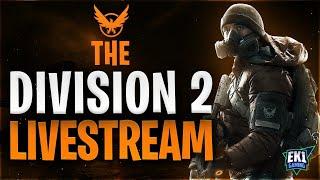 EK1 Gaming - LIVE on The Division 2 - Need LOOT!