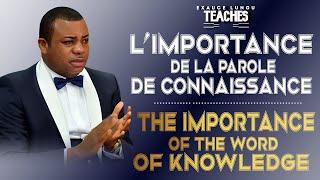 L'importance de la parole de connaissance | EXAUCE LUNGU Teaches