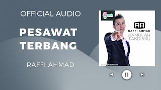 Raffi Ahmad - Pesawat Terbang (Official Audio)