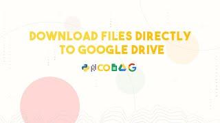 How To Download Files Directly To Google Drive