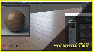 HOW TO MAKE REALISTIC WOODEN FLOORING IN CORONA RENDER | CORONA MULTI TEXMAP (3DSMAX CORONA RENDER)