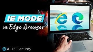 Alibi Security How To - Enabling Internet Explorer Mode in Microsoft Edge